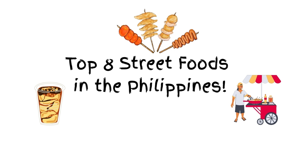 Top 8 Street Foods in the Philippines: A Delicious Food Adventure